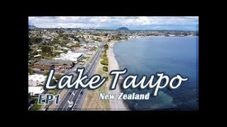 Exploring Lake Taupo  Part 1 [upl. by Alisander]