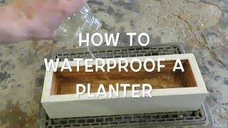 Waterproofing a Planter [upl. by Oona909]