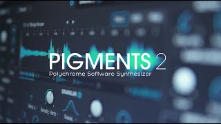 Pigments 2  Polychrome Software Synthesizer [upl. by Llehsim]