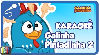 Galinha Pintadinha 2 KARAOKÊ [upl. by Essila]