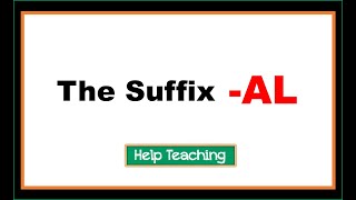 The Suffix AL  Prefixes and Suffixes Lesson [upl. by Pihc]