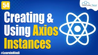 Creating and Using Axios Instances  React JS  The Complete Guide  in Hindi 54 [upl. by Ahsimac27]