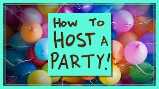 How to Host a Party [upl. by Kcirdorb880]