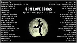 Best OPM Love Songs Medley  Non Stop Old Song Sweet Memories 80s 90s  Oldies But Goodies [upl. by Arst]