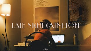 Late Night Calm Lofi slow lofi mix [upl. by Yelrebma]