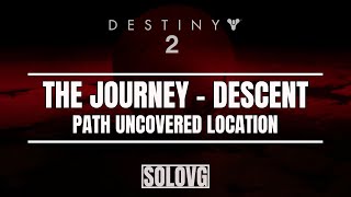 DESTINY 2  The Journey  Descent  Path Uncovered Location [upl. by Mannes757]