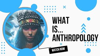 What is Anthropology [upl. by Olav971]