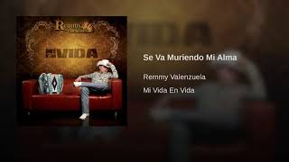 SE VA MURIENDO MI ALMA  REMMY VALENZUELA [upl. by Laleb]