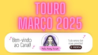 ♉ TOURO  PREVISÕES MARÇO 2025 [upl. by Elroy]