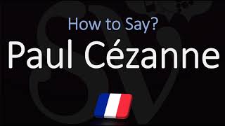 How to Pronounce Paul Cézanne  French amp English Pronunciation [upl. by Atiugal876]