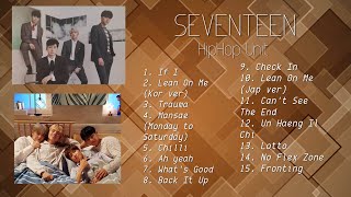 SEVENTEEN Hiphop Unit Playlist My Fave [upl. by Schmitz966]