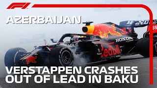 Verstappen Crashes Out of Lead After Left Rear Failure  2021 Azerbaijan Grand Prix [upl. by Letreece608]