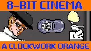 A Clockwork Orange  8 Bit Cinema [upl. by Haymes228]