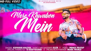 Mere Khwabon Mein  Ashwani Machal  Latest Cover Song 2021  Old Song New Version Hindi [upl. by Chak]