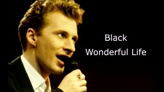 Black  Wonderful Life Lyrics [upl. by Ciapas]