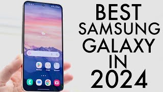 BEST Samsung Phones In 2024 [upl. by Nabe]