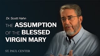 Scott Hahn on the Assumption of the Blessed Virgin Mary [upl. by Rraval734]