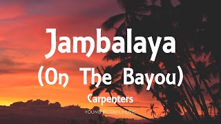 Carpenters  Jambalaya On The Bayou Lyrics [upl. by Etnaid]