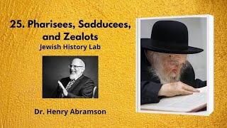 25 Pharisees Sadducees and Zealots Jewish History Lab [upl. by Pulsifer]