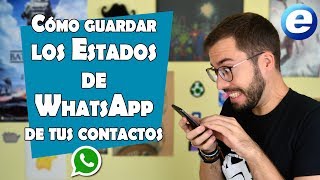 Cómo guardar los Estados de WhatsApp de tus contactos [upl. by Aynnat782]