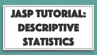 JASP Tutorial  Descriptive Statistics [upl. by Aural]