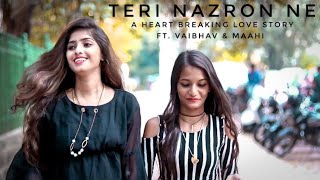 Teri Nazron Ne Kuch Aisa Jadoo Kiya  ft Vaibhav amp Maahi  Heart Breaking Love Story [upl. by Arahc]