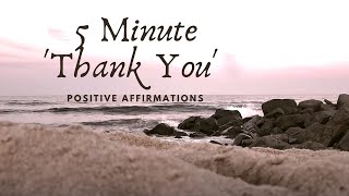 5 Minute quotThank Youquot Gratitude Affirmations [upl. by Chessy]