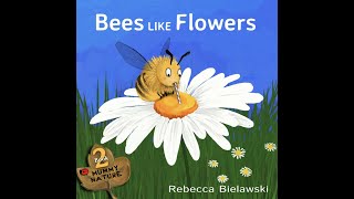 Bees  Bees Like Flowers  Kids  Science  Read Aloud  Story [upl. by Inkster353]