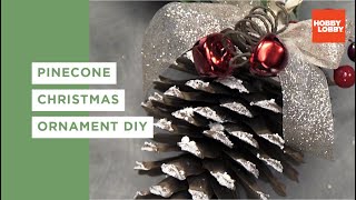 Pinecone Christmas Ornament DIY  Hobby Lobby® [upl. by Kenton368]