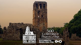 Historias del Istmo 500 la historia de Panamá La Vieja [upl. by Kotta468]