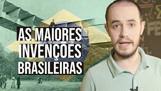 As MAIORES INVENÇÕES BRASILEIRAS de todos os tempos [upl. by Yojenitsirk]