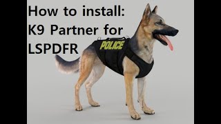 How To InstallUse K9 Partner for LSPDFR [upl. by Attennot]