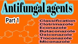 Antifungal agents  Part 1  Medicinal Chemistry for Pharmacy Students  B Pharm  Pharm D [upl. by Gareri]