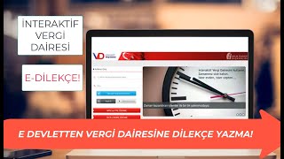 E Devletten Vergi Dairesine Dilekçe Nasıl Yazılır İnteraktif Vergi Dairesi Dilekçe Yazma Dilekçe [upl. by Coke99]