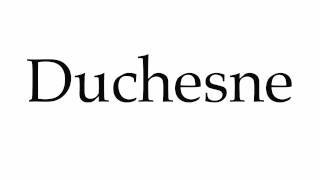 How to Pronounce Duchesne [upl. by Eeryt871]