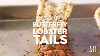 How to Butterfly Lobster Tails  Basics  Better Homes amp Gardens [upl. by Kcirevam]