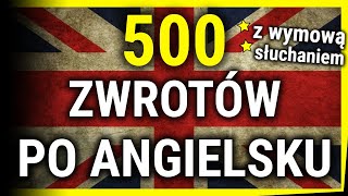 Zwroty po angielsku  Język Angielski  Darmowy kurs 500 zwrotów [upl. by Wollis]