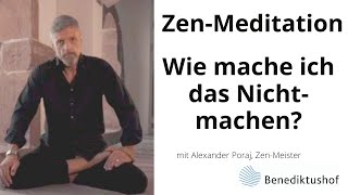 Meditation  Wie mache ich das Nichtmachen [upl. by Eira]