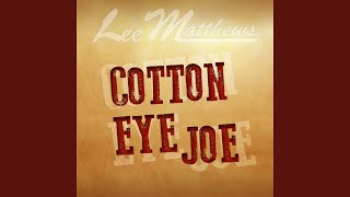 Cotton Eye Joe [upl. by Eliath]