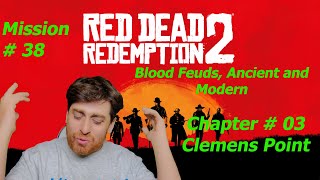 Red Dead Redemption 2 Chapter  03 Clemens Point Part  38 Blood Feuds Ancient and Modern [upl. by Skip]