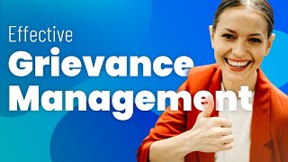 Grievance management Implement an effective and transparent process [upl. by Suidualc323]