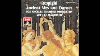 Respighi Ancient Airs and Dances Suite No 2  Sir Neville Marriner Los Angeles Chamber Orchestra [upl. by Christopher]