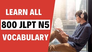 Learn All 800 JLPT N5 Vocabulary Complete [upl. by Sharity260]