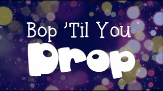 Bop Til You Drop [upl. by Joub]