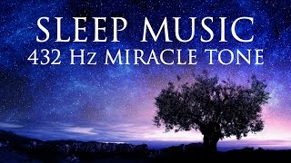 The Best SLEEP Music  432hz  Healing Frequency  Deeply Relaxing  Raise Positive Vibrations [upl. by Eedna519]