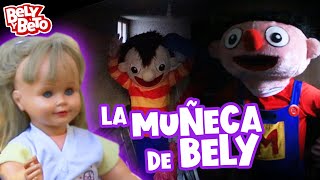 La Muñeca de Bely  Bely y Beto [upl. by Nwahsir]