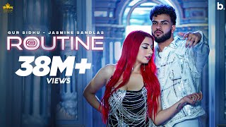 ROUTINE Official Video Gur Sidhu  Jasmine Sandlas  Kaptaan  Punjabi Song 2023 [upl. by Astraea]