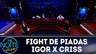 Fight de piadas Igor Guimarães x Criss Paiva  EP 38  The Noite 071218 [upl. by Bough]