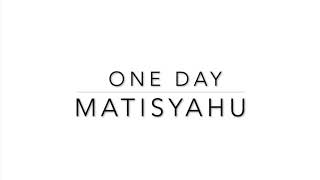 One day  Matisyahu  1 hour [upl. by Guillema]