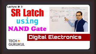 3 SR Latch using NAND Gates  Tech Gurukul by Dinesh Arya [upl. by Ynaffad]